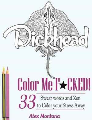 Color Me F*cked! de Alex Montana