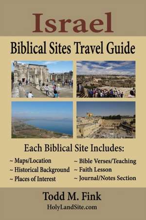 Israel Biblical Sites Travel Guide de Todd M. Fink