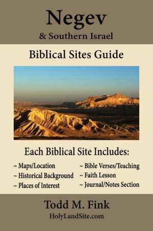 Negev & Southern Israel Biblical Sites Guide de Todd M. Fink