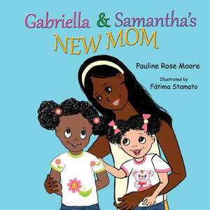 Gabriella & Samantha's New Mom de Pauline Rose Moore