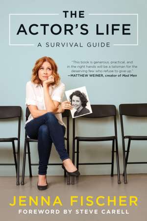 The Actor's Life de Jenna Fischer