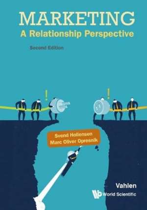 Marketing: A Relationship Perspective (Second Edition) de Svend Hollensen