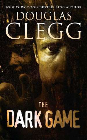 The Dark Game de Douglas Clegg