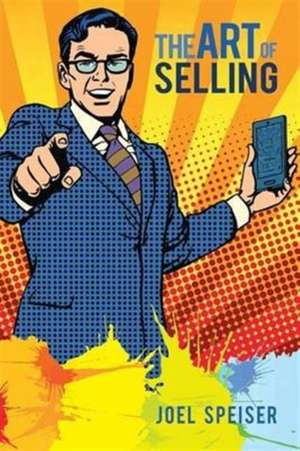 The Art of Selling de Joel Speiser