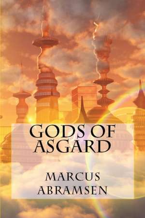 Gods of Asgard de Marcus Halvor Abramsen