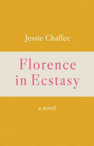 Florence in Ecstasy de Jessie Chafee