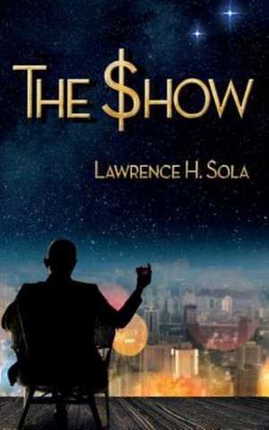 The Show de Lawrence H. Sola