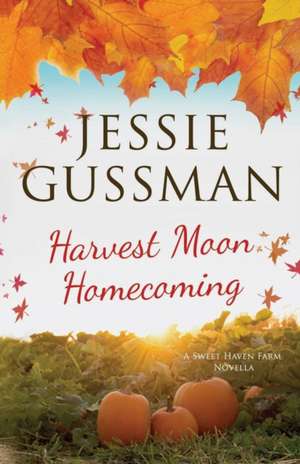 Harvest Moon Homecoming de Jessie Gussman