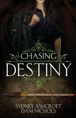 Chasing Destiny de Sydney Ashcroft