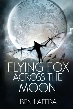 FLYING FOX ACROSS THE MOON de Ben Laffra