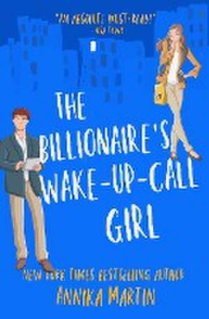 The Billionaire's Wake-Up-Call Girl de Annika Martin