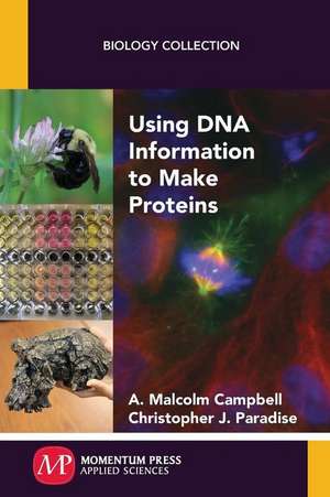 Using DNA Information to Make Proteins de A. Malcolm Campbell