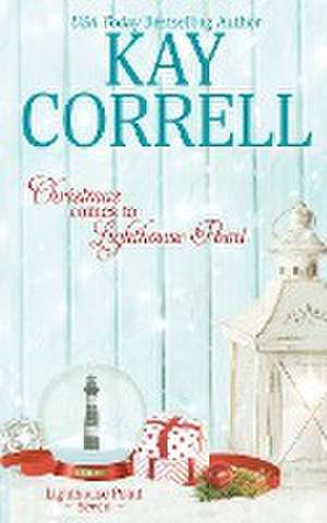 Christmas Comes to Lighthouse Point de Kay Correll