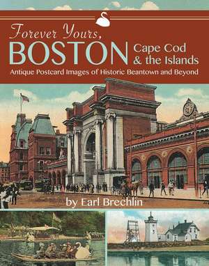 Forever Yours, Boston, Cape Cod and the Islands de Earl Brechlin