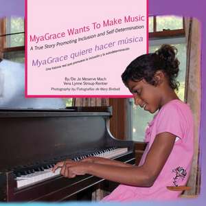 MyaGrace Wants to Make Music/MyaGrace quiere hacer música de Jo Meserve Mach