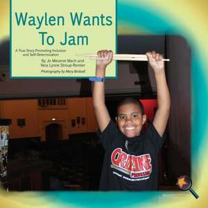 Waylen Wants To Jam de Jo Meserve Mach