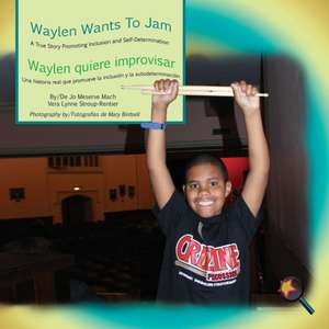 Waylen Wants to Jam/ Waylen quiere improvisar de Jo Meserve Mach