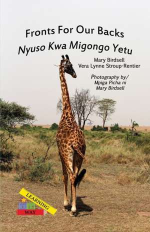 Fronts For Our Backs/Nyuso Kwa Migongo Yetu de Mary Birdsell