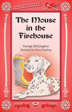 The Mouse in the Firehouse de George Mcgaughey