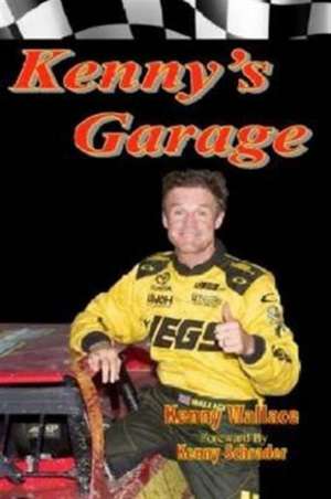 Wallace, K: Kennys Garage de Kenny Wallace