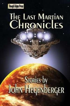 The Last Martian Chronicles de John Hegenberger