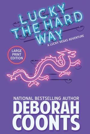 Lucky the Hard Way de Deborah Coonts