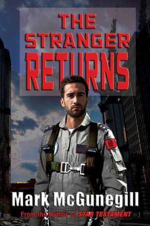 THE STRANGER RETURNS de Mark McGunegill