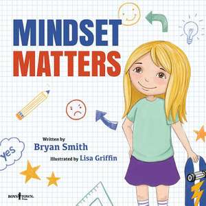 Mindset Matters de Bryan Smith