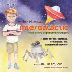 Parker Plum and the Intergalactic Space Detective de Billie Pavicic