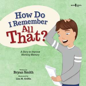 How Do I Remember All That? de Bryan Smith