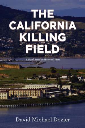 The California Killing Field de David Michael Dozier