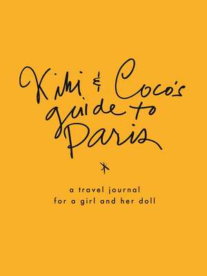 Kiki & Coco's Guide to Paris de Nina Gruener