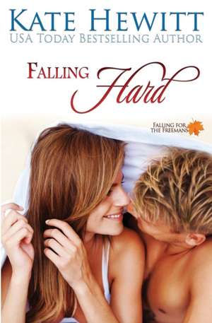 Falling Hard de Kate Hewitt