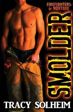 Smolder de Tracy Solheim