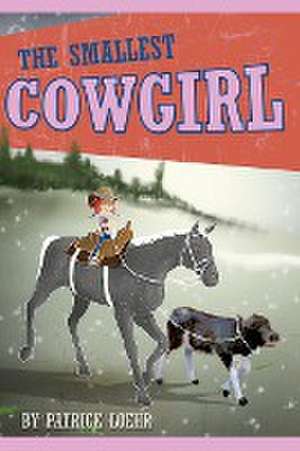 The Smallest Cowgirl de Patrick Loehr