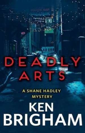 Deadly Arts de Ken Brigham