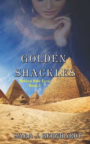 Golden Shackles de Sara J. Bernhardt