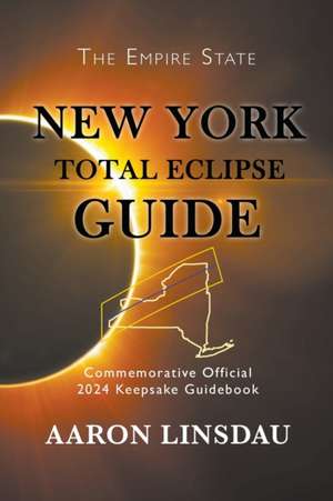 Linsdau, A: New York Total Eclipse Guide