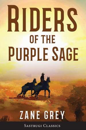 Riders of the Purple Sage (Annotated) de Zane Grey