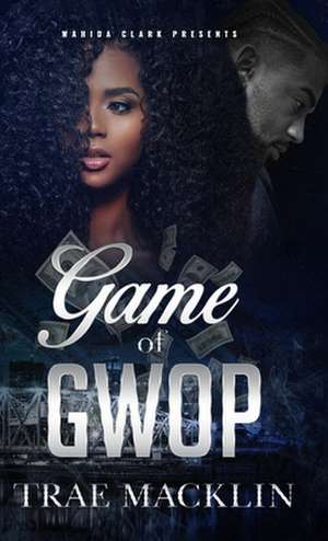 Game of Gwop de Trae Macklin