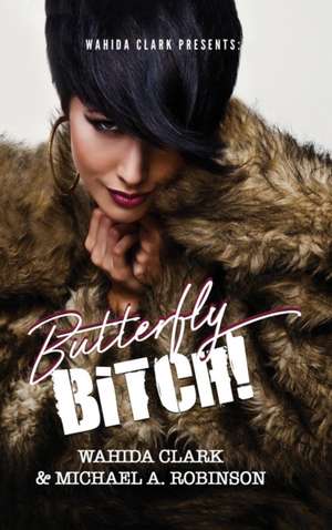 Butterfly Bitch! de Wahida Clark