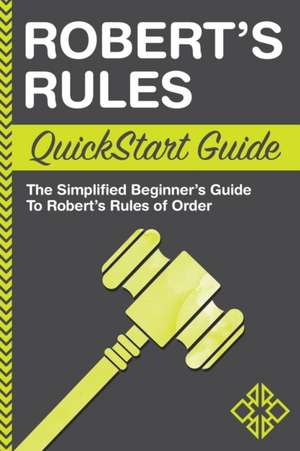 Robert's Rules QuickStart Guide de Clydebank Business