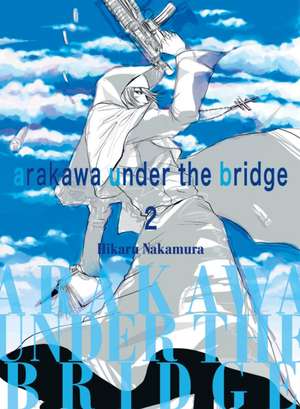 Arakawa Under the Bridge, 2 de Hikaru Nakamura