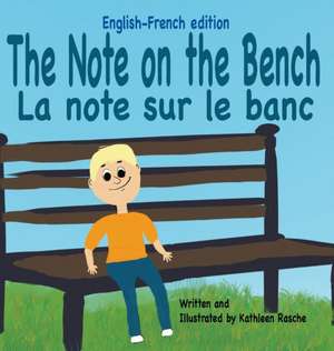 The Note on the Bench - English/French edition de Kathleen Rasche