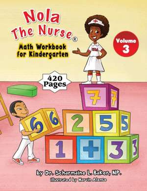 Nola The Nurse Math Workbook for Kindergarten de Scharmaine L. Baker