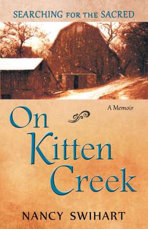 On Kitten Creek de Nancy Swihart