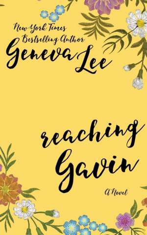 Reaching Gavin de Geneva Lee