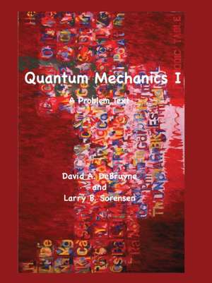 Quantum Mechanics I de Larry Sorensen