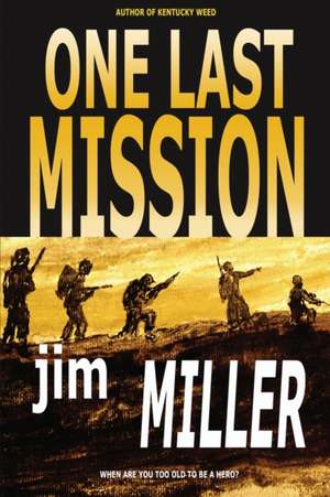 ONE LAST MISSION de Jim Miller