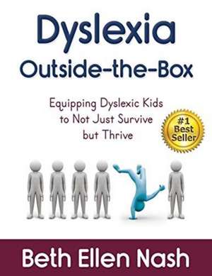 Dyslexia Outside-the-Box de Beth Ellen Nash